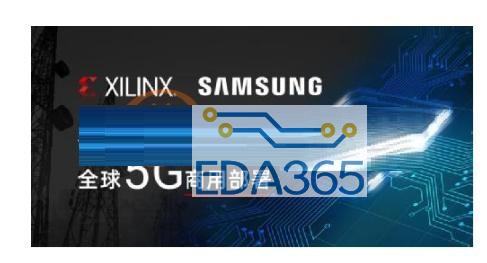 Xilinx 与三星联手全球5G商用部署